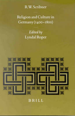 Religion and Culture in Germany (1400-1800) - Robert Scribner; Lyndal Roper
