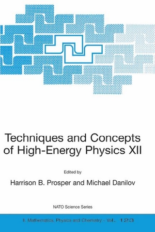 Techniques and Concepts of High-Energy Physics XII - Michael Danilov; Harrison B. Prosper
