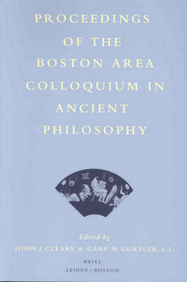 Proceedings of the Boston Area Colloquium in Ancient Philosophy - John J. Cleary; Gary Gurtler