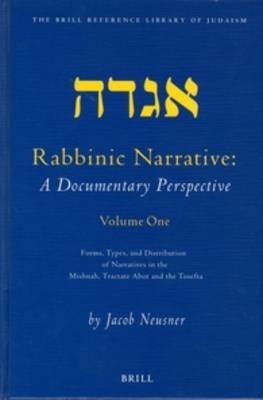 Rabbinic Narrative: A Documentary Perspective, Volume One - Jacob Neusner