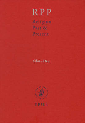 Religion Past and Present, Volume 3 (Chu-Deu) - Hans Dieter Betz; Bernd Janowski; Eberhard Jüngel; Don Browning