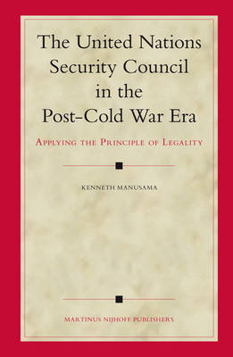 The United Nations Security Council in the Post-Cold War Era - Kenneth Manusama