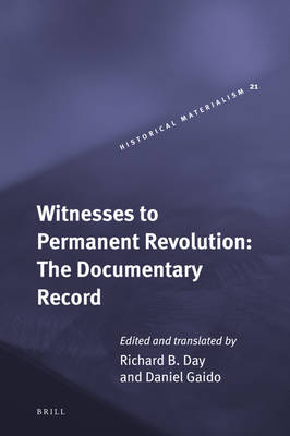 Witnesses to Permanent Revolution: The Documentary Record - Richard B. Day; Daniel Gaido