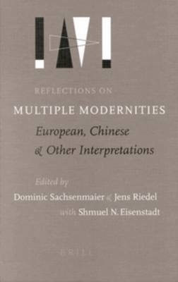 Reflections on Multiple Modernities - Dominic Sachsenmaier; Jens Riedel; Shmuel N. Eisenstadt