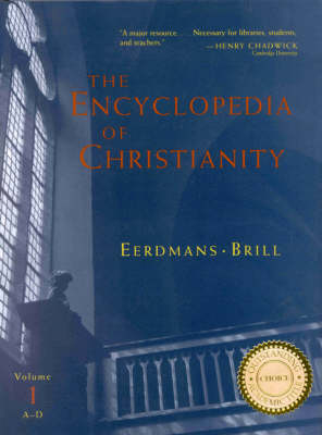 The Encyclopedia of Christianity, Volume 1 (A-D) - Erwin Fahlbusch; Jan Lochman; John Mbiti; Jaroslav Pelikan; Lukas Vischer