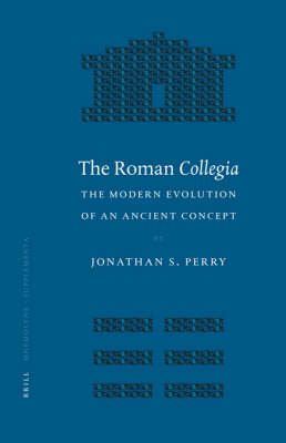 The Roman Collegia - Jonathan S. Perry
