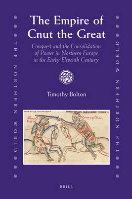 The Empire of Cnut the Great - Timothy Bolton