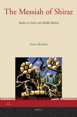The Messiah of Shiraz - Dennis Maceoin