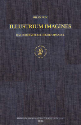Illustrium Imagines: Das Porträtbuch der Renaissance - Milan Pelc