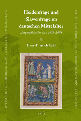Heidenfrage und Slawenfrage im deutschen Mittelalter - Hans-Dietrich Kahl