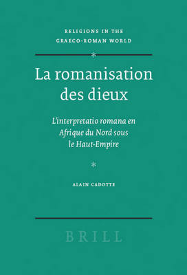 La romanisation des dieux - Alain Cadotte