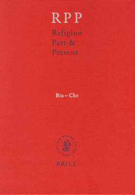 Religion Past and Present, Volume 2 (Bia-Chr) - Hans Dieter Betz; Don Browning; Bernd Janowski; Eberhard Jüngel