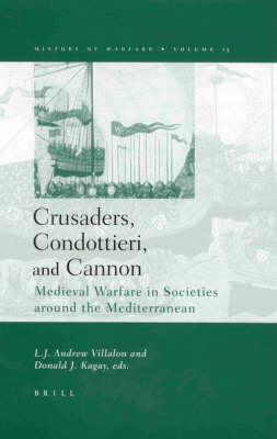 Crusaders, Condottieri, and Cannon - Kagay; Villalon