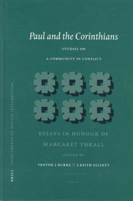 Paul and the Corinthians: Studies on a Community in Conflict - Trevor J. Burke; Keith Elliott