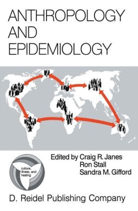Anthropology and Epidemiology - S.M. Gifford; C. Janes; R. Stall
