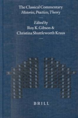The Classical Commentary - Gibson; Chris(tina) Shuttleworth Kraus