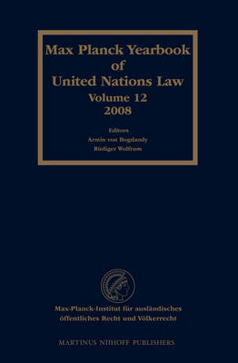 Max Planck Yearbook of United Nations Law, Volume 12 (2008) - Armin von Bogdandy; Rudiger Wolfrum