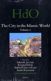 The City in the Islamic World (2 vols.) - Salma Khadra Jayyusi; Renata Holod; Antillio Petruccioli; André Raymond