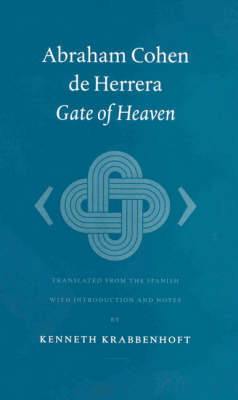 Abraham Cohen de Herrera: Gate of Heaven - Kenneth Krabbenhoft