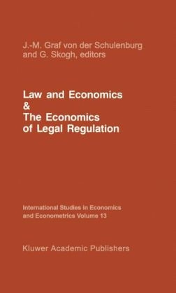 Law and Economics and the Economics of Legal Regulation - J.-M. Graf von der Schulenburg; G. Skogh