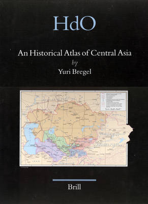 An Historical Atlas of Central Asia - Yuri Bregel
