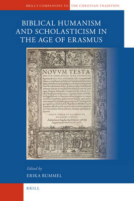 A Companion to Biblical Humanism and Scholasticism in the Age of Erasmus - Erika Rummel