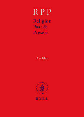 Religion Past and Present, Volume 1 (A-Bhu) - Hans Dieter Betz; Don Browning; Bernd Janowski; Eberhard Jüngel