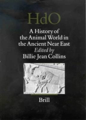 A History of the Animal World in the Ancient Near East - Billie Jean Collins