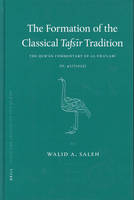 The Formation of the Classical Tafsir Tradition - Walid Saleh