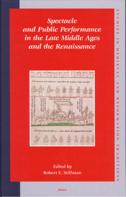 Spectacle and Public Performance in the Late Middle Ages and the Renaissance - Robert E. Stillman