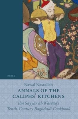 Annals of the Caliphs' Kitchens - Nawal Nasrallah