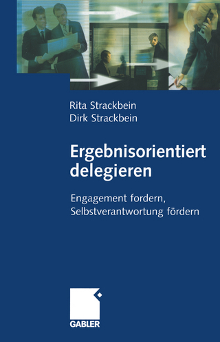 Ergebnisorientiert delegieren - Dirk und Rita Strackbein