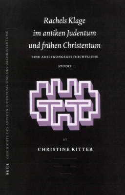 Rachels Klage im antiken Judentum und fruhen Christentum - Christine Ritter