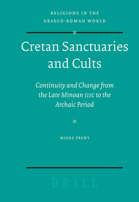 Cretan Sanctuaries and Cults - Mieke Prent