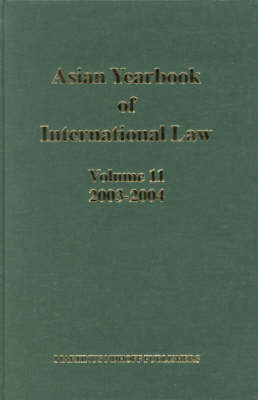 Asian Yearbook of International Law, Volume 11 (2003-2004) - B.S. Chimni; Masahiro Miyoshi; Surya Subedi