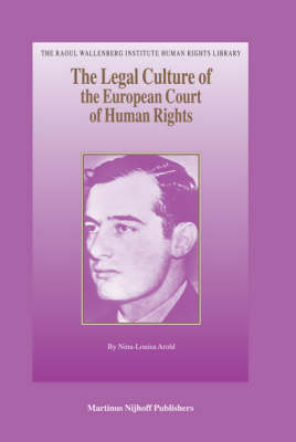 The Legal Culture of the European Court of Human Rights - Nina-Louisa Arold