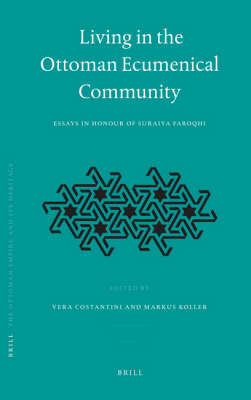 Living in the Ottoman Ecumenical Community - Markus Koller; Vera Costantini