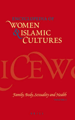 Encyclopedia of Women & Islamic Cultures, Volume 3 - Suad Joseph
