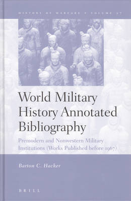 World Military History Annotated Bibliography - Barton Hacker