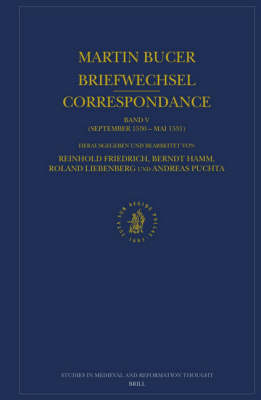 Martin Bucer Briefwechsel/Correspondance: Band V (September 1530 - Mai 1531) - Reinhold Friedrich; Berndt Hamm