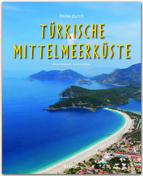 Reise durch... Türkische Mittelmeerküste - Georg Schwikart