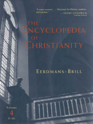 The Encyclopedia of Christianity, Volume 4 (P-Sh) - Erwin Fahlbusch; Jan Lochman; John Mbiti; Jaroslav Pelikan; Lukas Vischer
