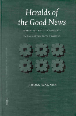 Heralds of the Good News - J. Ross Wagner
