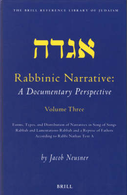 Rabbinic Narrative: A Documentary Perspective, Volume Three - Jacob Neusner