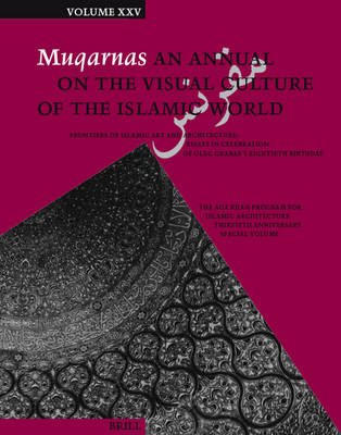 Muqarnas, Volume 25 - Gülru Necipoglu