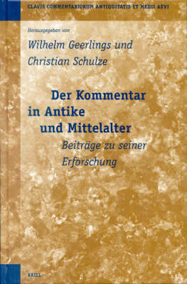 Der Kommentar in Antike und Mittelalter, Bd. 1 - Wilhelm Geerlings; Christian Schulze