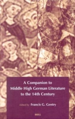 A Companion to Middle High German Literature to the 14th century - Francis Gentry