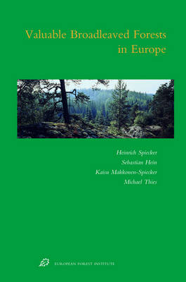 Valuable Broadleaved Forests in Europe - Heinrich Spiecker; Sebastian Hein; Kaisu Makkonen-Spiecker; Michael Thies