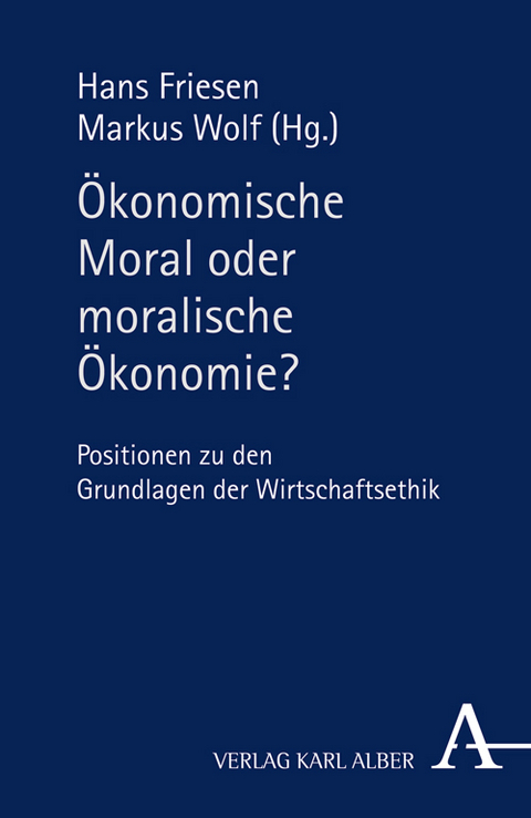 Ökonomische Moral oder moralische Ökonomie? - 