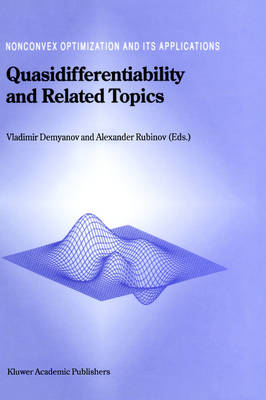 Quasidifferentiability and Related Topics - Vladimir F. Demyanov; Alexander M. Rubinov